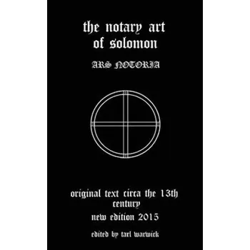 The Notary Art of Solomon: Ars Notoria (King Solomon,Tarl Warwick)(Brožovaná)