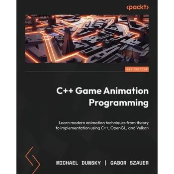 Technika C++ Game Animation Programming - Second Edition (Gabor Szauer)(Brožovaná)