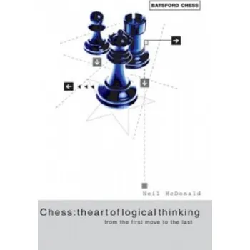 Chess: The Art of Logical Thinking (Neil McDonald)(Brožovaná)