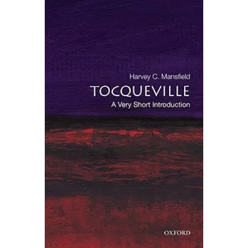 Cizojazyčná kniha Tocqueville: A Very Short Introduction (Harvey Mansfield)(Brožovaná)