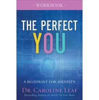 Cizojazyčná kniha Perfect You Workbook - A Blueprint for Identity (Dr Caroline Leaf)(Brožovaná)