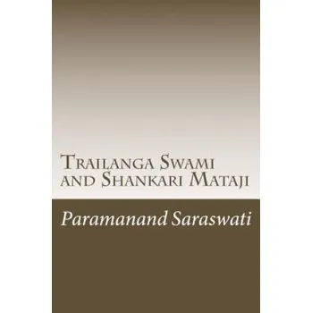 Kniha Trailanga Swami and Shankari Mataji (Paramanand Saraswati)(Brožovaná)