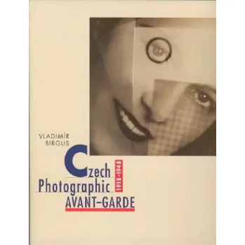 Kniha Czech Photographic Avant-Garde, 1918-1948 (Vladimír Birgus)(Pevná)