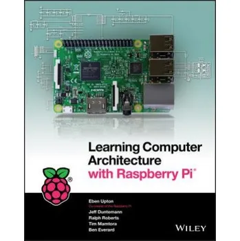 Technika Learning Computer Architecture with Raspberry Pi (US) (Eben Upton)(Brožovaná)