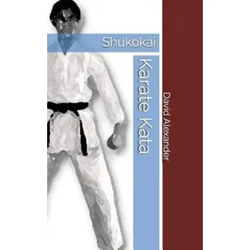 Cizojazyčná kniha Shukokai Karate Kata (David Alexander)(Brožovaná)