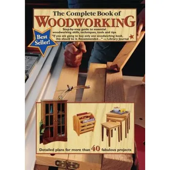 Complete Book of Woodworking (Tom Carpenter,Mark Johanson)(Brožovaná)