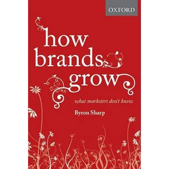 Učebnice How Brands Grow (Byron Sharp)(Pevná)