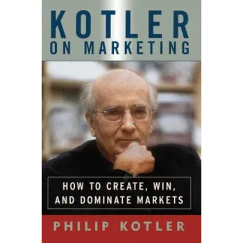 Cizojazyčná kniha Kotler on Marketing: How to Create, Win, and Dominate Markets (Philip Kotler)(Brožovaná)