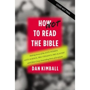 How (Not) to Read the Bible (Dan Kimball)(Brožovaná)