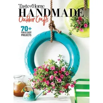 Taste of Home Handmade Outdoor Crafts: 70+ Fun & Easy Projects (Brožovaná)