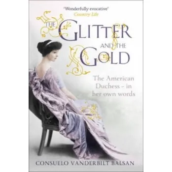 Cizí jazyk Glitter and the Gold (Consuelo Vanderbilt Balsan)(Brožovaná)