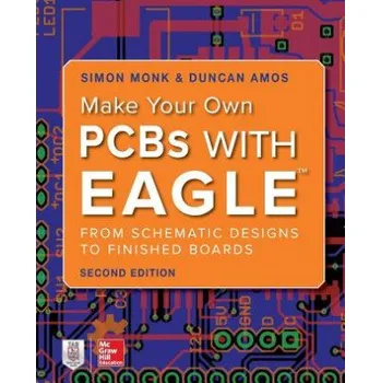 Cizojazyčná kniha Make Your Own PCBs with EAGLE: From Schematic Designs to Finished Boards (Simon Monk)(Brožovaná)