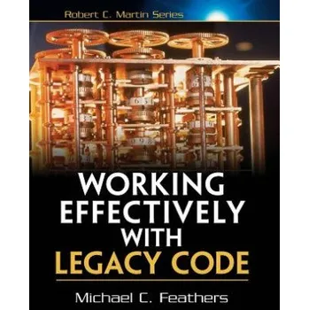 Kniha Working Effectively with Legacy Code (Michael Feathers)(Brožovaná)