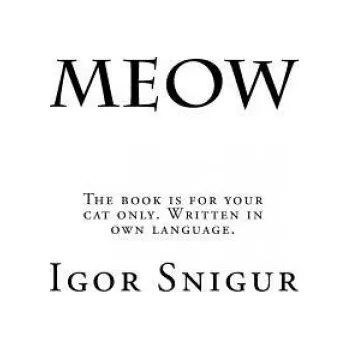 Cizojazyčná kniha Meow: The book is for your cat only. Written in own language. (Igor Snigur)(Brožovaná)