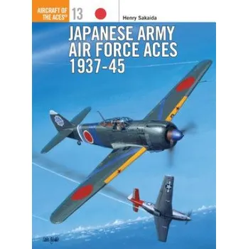 Cizojazyčná kniha Japanese Army Air Force Aces, 1937-45 (Henry Sakaida)(Brožovaná)