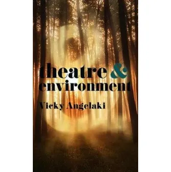 Cizojazyčná kniha Theatre & Environment (Vicky Angelaki)(Brožovaná)