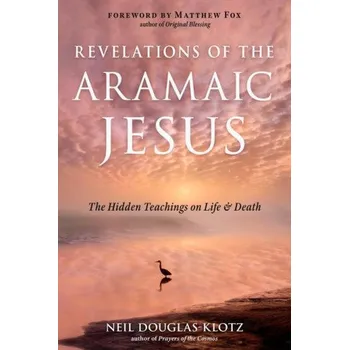 Populárně naučná literatura pro dospělé Revelations of the Aramaic Jesus (Matthew Fox)(Brožovaná)