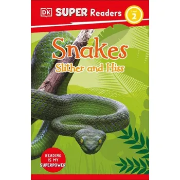Anglický jazyk DK Super Readers Level 2 Snakes Slither and Hiss (DK)(Brožovaná)