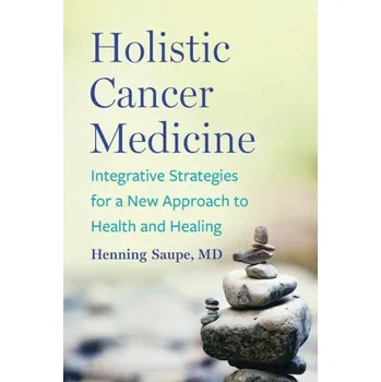 Holistic Cancer Medicine (Saupe,Henning)(Brožovaná)