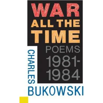 Populárně naučná literatura pro dospělé War All the Time (Charles Bukowski)(Brožovaná)