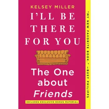 Cizí jazyk I'll Be There for You: The One about Friends (Kelsey Miller)(Brožovaná)