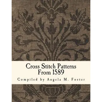 Kniha Cross Stitch Patterns From 1589 (Angela M Foster)(Brožovaná)