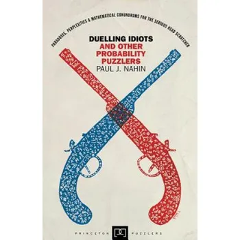 Cizojazyčná kniha Duelling Idiots and Other Probability Puzzlers (Nahin)(Brožovaná)