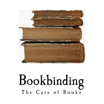 Cizojazyčná kniha Bookbinding: The Care of Books (Douglas Cockerell,Noel Rooke)(Brožovaná)