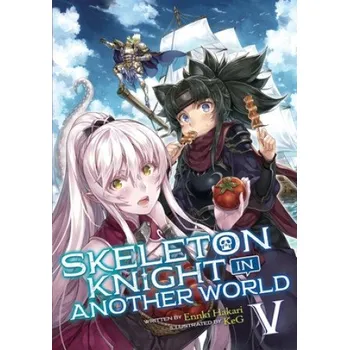 Skeleton Knight in Another World (Light Novel) Vol. 5 (Keg)(Brožovaná)