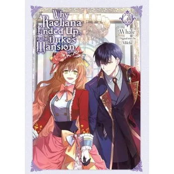 Why Raeliana Ended Up at the Duke's Mansion, Vol. 4 (Whale)(Brožovaná)