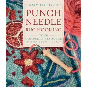 Cizojazyčná kniha Punch Needle Rug Hooking: Your Complete Resource to Learn and Love the Craft (Pevná)