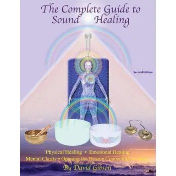 Complete Guide to Sound Healing (David Alan Gibson)(Brožovaná)