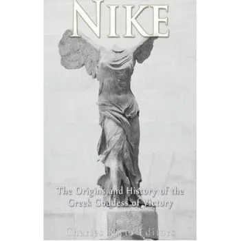 Cizojazyčná kniha Nike: The Origins and History of the Greek Goddess of Victory (Charles River Editors)(Brožovaná)