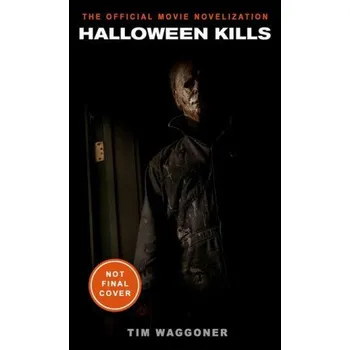 Beletrie pro dospělé Halloween Kills: The Official Movie Novelization (Brožovaná)