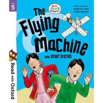 Cizojazyčná kniha Read with Oxford: Stage 5: Biff, Chip and Kipper: The Flying Machine and Other Stories (Alex Brychta)(Brožovaná)
