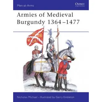 Cizojazyčná kniha Armies of Medieval Burgundy 1364-1477 (Nicholas Michael)(Brožovaná)