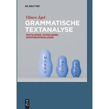 Grammatische Textanalyse (Vilmos Ágel)(Brožovaná)