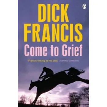 Cizojazyčná kniha Come To Grief (Dick Francis)(Brožovaná)