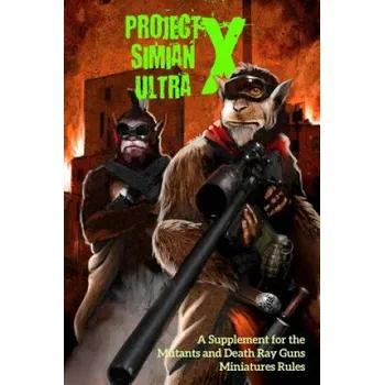 Učebnice Project Simian Ultra X: A Supplement for the Mutants and Death Ray Guns Miniatures Rules (Andrea Sfiligoi,Andrea Sfiligoi,Andrew Frazer)(Brožovaná)