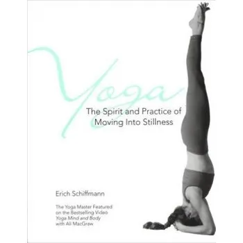 Cizojazyčná kniha Yoga The Spirit And Practice Of Moving Into Stillness (Erich Schiffman)(Brožovaná)