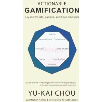 Actionable Gamification: Beyond Points, Badges and Leaderboards (Yu-Kai Chou)(Brožovaná)