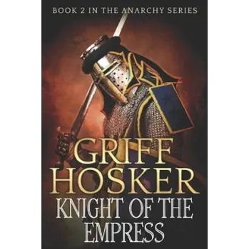 Učebnice Knight of the Empress (MR Griff Hosker)(Brožovaná)
