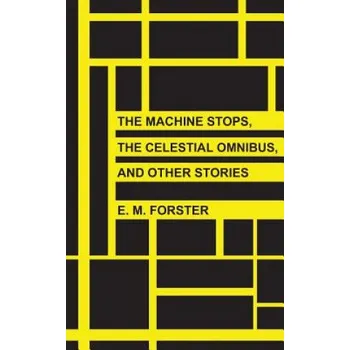 Učebnice The Machine Stops, The Celestial Omnibus, and Other Stories (Edward Morgan Forster)(Brožovaná)