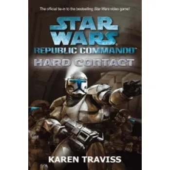 Star Wars Republic Commando: Hard Contact (Karen Traviss)(Brožovaná)