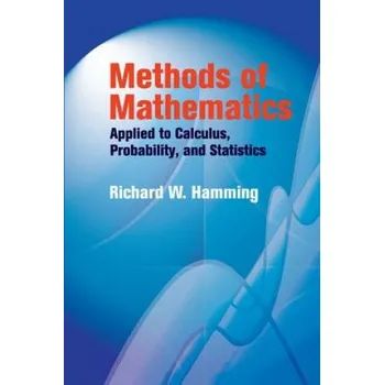 Matematika Methods of Mathematics Applied to Calculus, Probability, and Statistics (Richard Hamming)(Brožovaná)