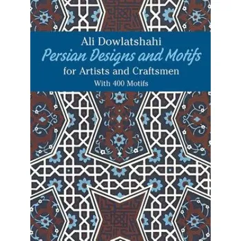 Cizojazyčná kniha Persian Designs and Motifs for Artists and Craftsmen (Ali Dowlatshahi)(Brožovaná)
