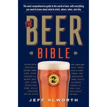 The Beer Bible: Second Edition - Jeff Alworth Workman Publishing
