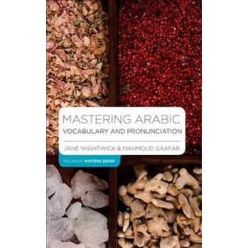 Cizojazyčná kniha Mastering Arabic Vocabulary and Pronunciation (Jane Wightwick,Mahmoud Gaafar)(Brožovaná)