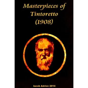 Kniha Masterpieces of Tintoretto (1908) (Iacob Adrian)(Brožovaná)