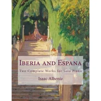 Učebnice Iberia and Espana: Two Complete Works for Solo Piano (Isaac Albeniz,Paul M Fleury)(Brožovaná)